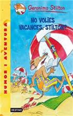 NO VOLIES VACANCES, STILTON? | 9788492790135 | Stilton, Geronimo