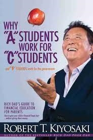 WHY A STUDENTS WORK FOR C STUDENTS | 9781612680767 | ROBERT KIYOSAKI