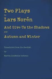 AND GIVE US THE SHADOWS AND AUTUMN AND WINTER | 9781884092855 | LARS NOREN