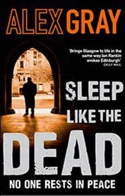SLEEP LIKE THE DEAD | 9780751543797 | ALEX GRAY