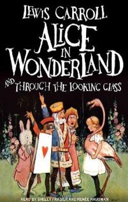 ALICE IN WONDERLAND AND THROUGH THE LOOKING GLASS | 9781400120277 | LEWIS CARROL AND SHELLY FRASIER