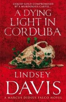 DYING LIGHT IN CORDUBA | 9780099515142 | LINDSEY DAVIS