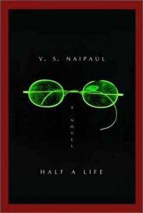 HALF A LIFE | 9780375407376 | V S NAIPAUL