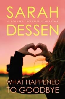 WHATEVER HAPPENED TO GOODBYE? | 9780142423837 | DESSEN, SARAH