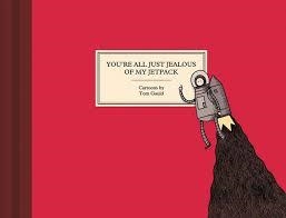 YOU'RE ALL JUST JEALOUS OF MY JETPACK | 9781770461048 | TOM GAULD