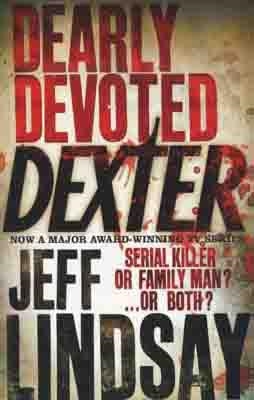DEARLY DEVOTED DEXTER | 9780752877884 | JEFF LINDSAY