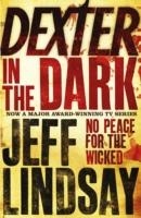 DEXTER IN THE DARK | 9780752881607 | JEFF LINDSAY