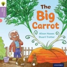 OXFORD READING TREE TRADITIONAL TALES: LEVEL 1+: THE BIG CARROT | 9780198339120 | ALISON HAWES