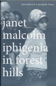 IPHIGENIA IN FOREST HILLS | 9780300181708 | JANET MALCOLM