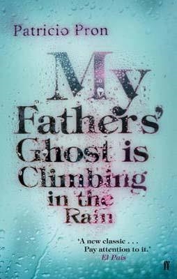 MY FATHER'S GHOST IS CLIMBING IN THE RAIN | 9780571277148 | PATRICIO PRON