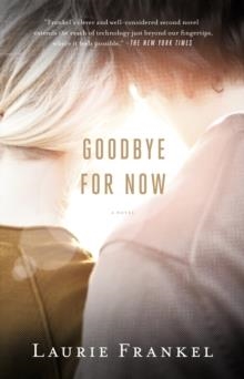 GOODBYE FOR NOW | 9780307951274 | LAURIE FRANKEL