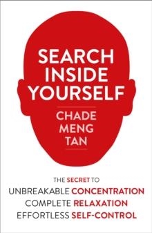SEARCH INSIDE YOURSELF | 9780007467167 | CHADE MENG TAN
