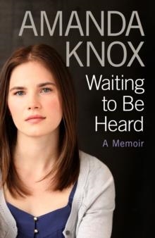 WAITING TO BE HEARD | 9780007491957 | AMANDA KNOX