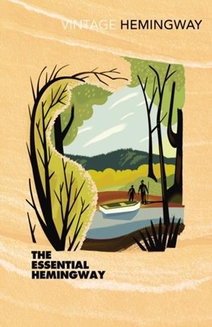 THE ESSENTIAL HEMINGWAY | 9780099460978 | ERNEST HEMINGWAY