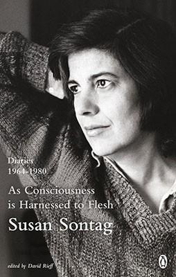 AS CONSCIOUSNESS IS HARNESSED TO FLESH : DIARIES 1964-1980 | 9780241954461 | SUSAN SONTAG