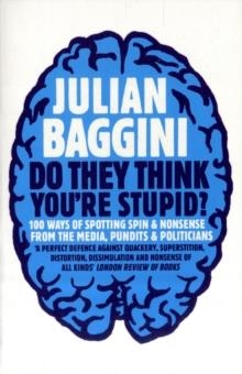 DO THEY THINK YOU'RE STUDIP? | 9781847080837 | JULIAN BAGGINI