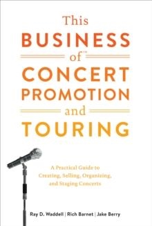 THIS BUSINESS OF CONCERT PROMOTION AND TOURING | 9780823076871 | RAY D WADDELL