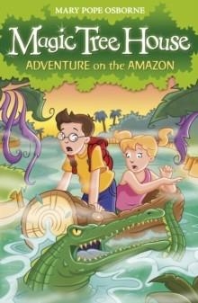 MAGIC TREE HOUSE 6: ADVENTURE ON THE AMAZON | 9781862305670 | MARY POPE OSBORNE