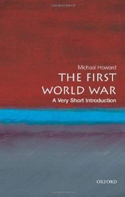FIRST WORLD WAR VERY SHORT INTRODUCTION | 9780199205592 | MICHAEL HOWARD