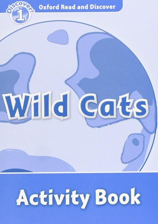 WILD CATS ACTIVITY BOOK DISCOVER 1 A1 | 9780194646567 | SVED, ROB