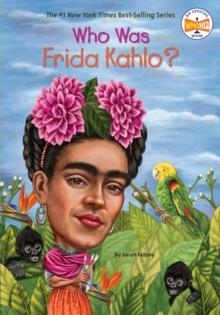 WHO WAS FRIDA KAHLO? | 9780448479385 | SARAH FABINY