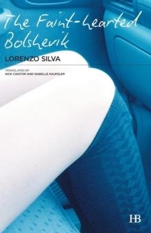 THE FAINT-HEARTED BOLSHEVIK | 9788494094828 | LORENZO SILVA