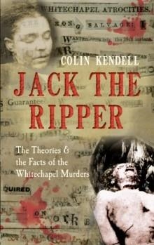 JACK THE RIPPER | 9781445608440 | COLIN KENDELL