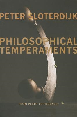 PHILOSOPHICAL TEMPERAMENTS | 9780231153737 | PETER SLOTERDIJK