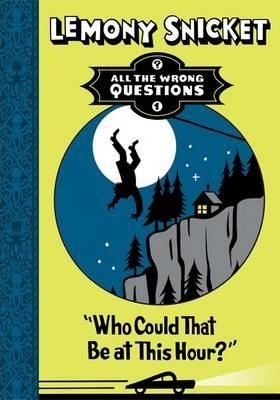 WHO COULD THAT BE AT THIS HOUR? | 9781405268844 | LEMONY SNICKET