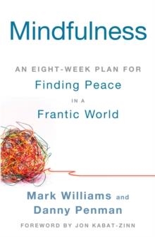 MINDFULNESS: AN EIGHT-WEEK PLAN FOR FINDING PEACE | 9781609618957 | MARK WILLIAMS