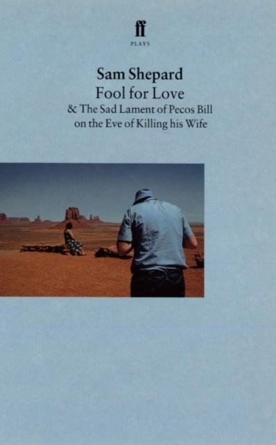 FOOL FOR LOVE | 9780571133659 | SAM SHEPARD/CATHERINE STONE