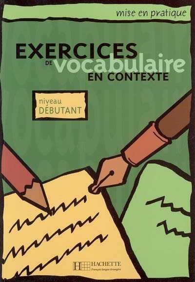 EXERCICES VOCABULAIRE EN CONTEXTE DEBUTANT ELEVE | 9782011553911