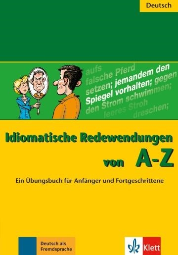 IDIOMATISCHE REDEWENDUNGEN VON A - Z -A2-B1 | 9783126063760