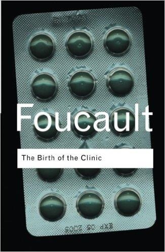 THE BIRTH OF THE CLINIC: AN ARCHAEOLOGY | 9780415307727 | MICHEL FOUCAULT