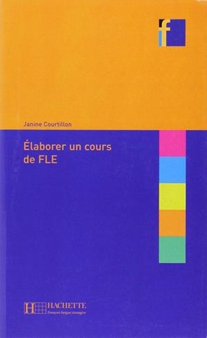 ELABORER UN COURS DE FLE | 9782011552143 | JANINE COURTILLON