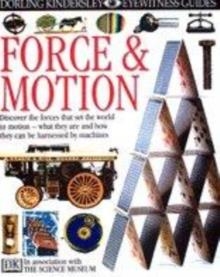 FORCE AND MOTION 78 | 9780751361339 | EYEWITNESS GUIDE