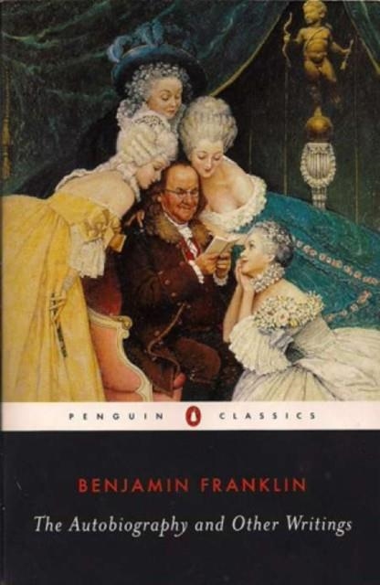 AUTOBIOGRAPHY AND OTHER WRITINGS | 9780142437605 | BENJAMIN FRANKLIN