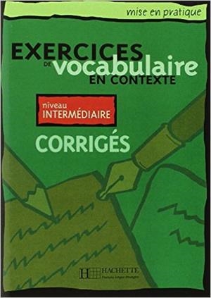 EXERCICES VOCABULAIRE EN CONTEXTE INTERMED CORRIGE | 9782011551542