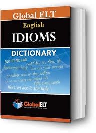 GLOBAL ELT ENGLISH IDIOMS DICTIONARY | 9781904663683