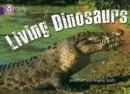 LIVING DINOSAURS-NON-FICTION-PURPLE - BAND 8 | 9780007186730