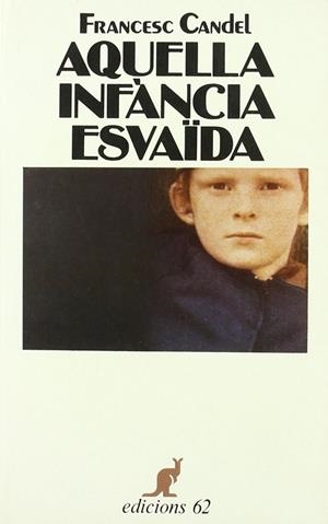 AQUELLA INFANCIA ESVAIDA | 9788429726206 | Candel Tortajada, Francesc