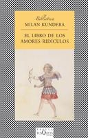 EL LIBRO DE LOS AMORES RIDICULOS | 9788472239722 | Kundera, Milan