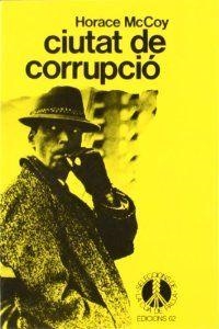 CIUTAT DE CORRUPCIO | 9788429729283 | Mccoy, Horace