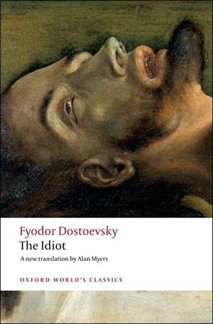 THE IDIOT (DOSTOEVSKY) ED 08 | 9780199536399 | HAGGAR