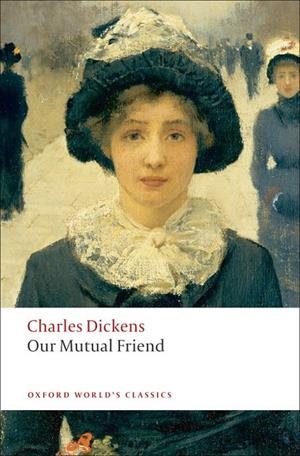 OUR MUTUAL FRIEND (DICKENS) ED 08 | 9780199536252 | CHARLES DICKENS