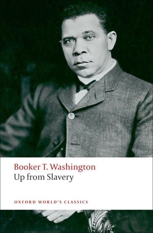 UP FROM SLAVERY | 9780199552399 | BOOKER T WASHINGTON