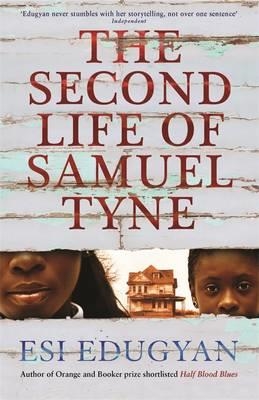 SECOND LIFE OF SAMUEL TYNE, THE | 9781846689390 | ESI EDUGYAN