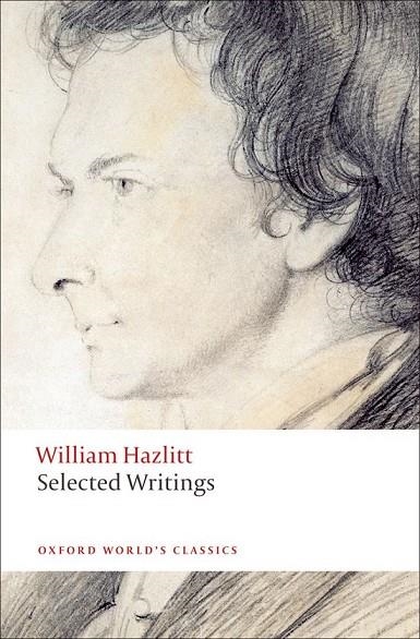 SELECTED WRITINGS | 9780199552528 | WILLIAM HAZLITT
