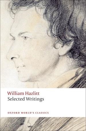 SELECTED WRITINGS | 9780199552528 | WILLIAM HAZLITT