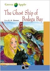 THE GHOST SHIP OF BODEGA BAY. BOOK + CD-ROM | 9788431690229 | CIDEB EDITRICE S.R.L.